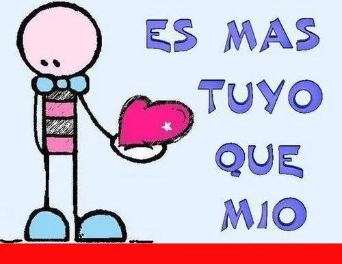 Mi Corazon Es Tuyo | Mi amor... Te amo !