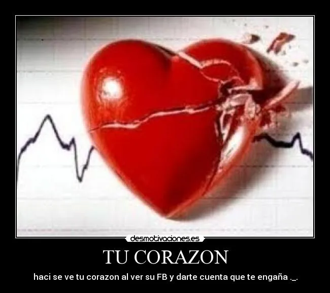 TU CORAZON | Desmotivaciones