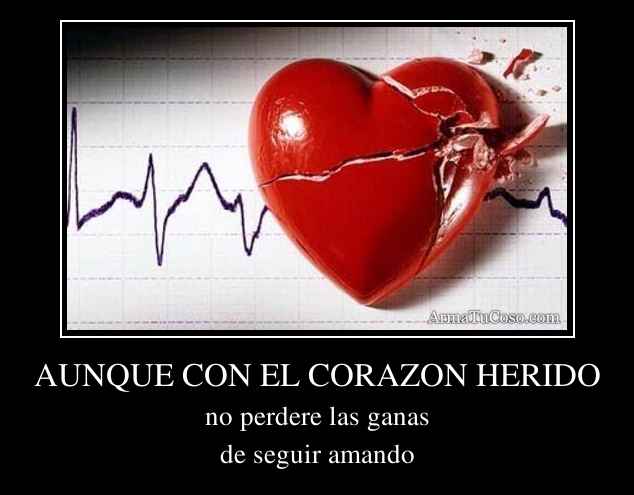 AUNQUE CON EL CORAZON HERIDO