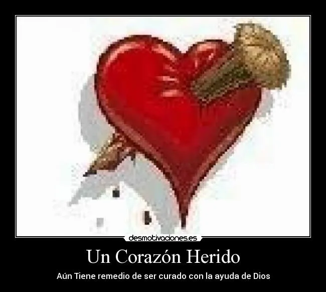 Un Corazón Herido | Desmotivaciones