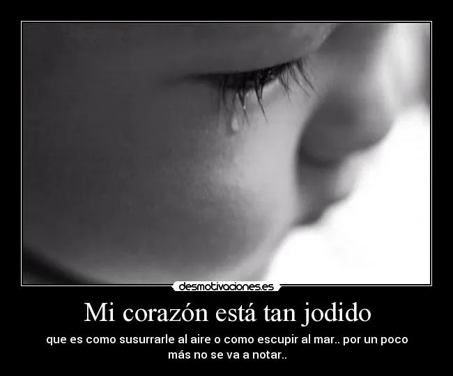 Mi corazón está tan jodido | Desmotivaciones