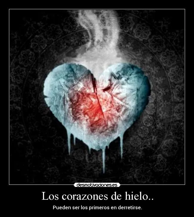 Los corazones de hielo.. | Desmotivaciones