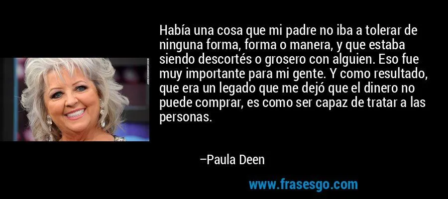 Había una cosa que mi padre no iba a tolerar de ninguna form ... Había una cosa que mi padre no iba a tolerar de ninguna form ...