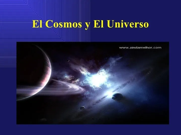 El cosmos y el universo
