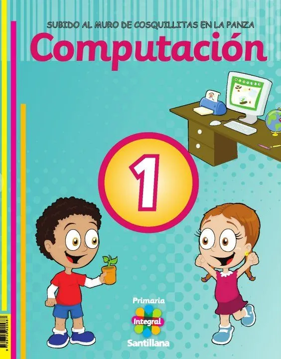 CoSqUiLLiTaS eN La PaNzA BLoGs: COMPUTACION 1 (SANTILLANA ) CoSqUiLLiTaS eN La PaNzA BLoGs: COMPUTACION 1 (SANTILLANA )