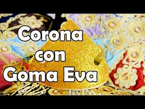 Crea tu corona con goma eva - YouTube