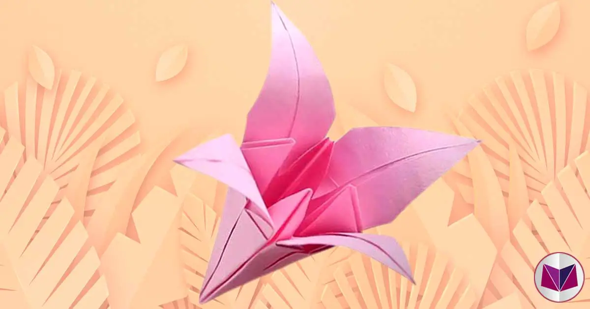 Cómo crear un Lirio Origami fácil - paso a paso
