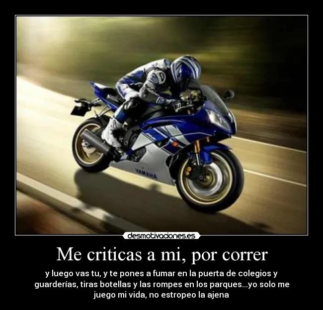 Me criticas a mi, por correr | Desmotivaciones Me criticas a mi, por correr | Desmotivaciones