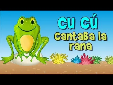 cu cu cantaba la rana (canción infantil) - YouTube cu cu cantaba la rana (canción infantil) - YouTube