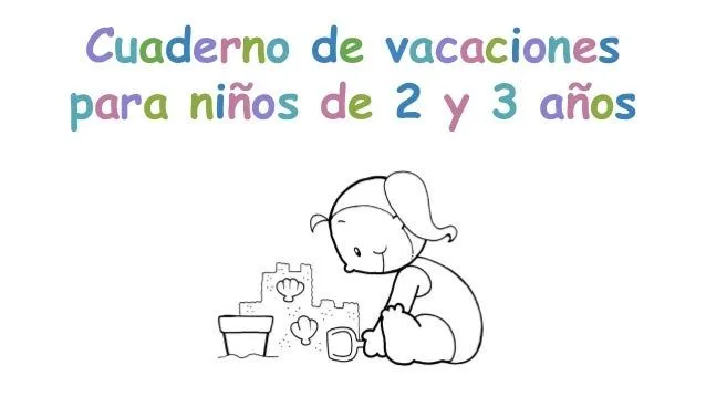 Cuaderno de vacaciones para 2 y 3 años