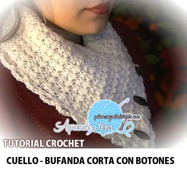 Cuello - Bufanda Corta con Botones tejida con ganchillo / tutorial ... Cuello - Bufanda Corta con Botones tejida con ganchillo / tutorial ...