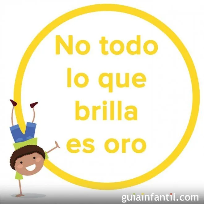 No todo lo que brilla es oro. proverbio mexicano para niños ... No todo lo que brilla es oro. proverbio mexicano para niños ...