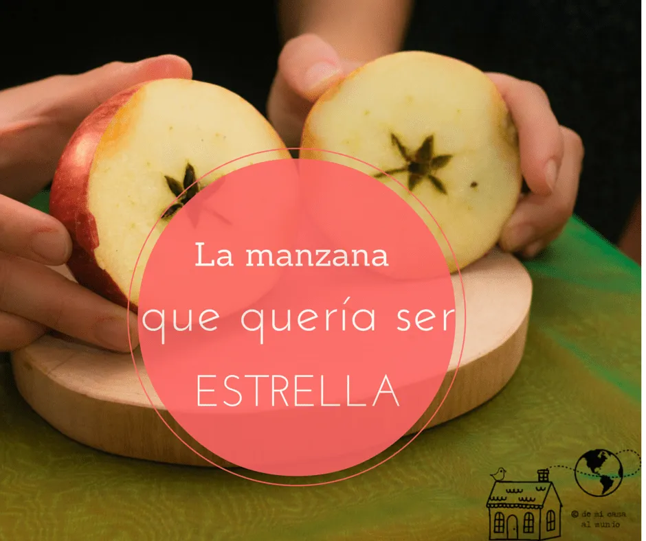 Un cuento para sorprenderles: La manzana que quería ser estrella | De mi casa al mundo Un cuento para sorprenderles: La manzana que quería ser estrella | De mi casa al mundo