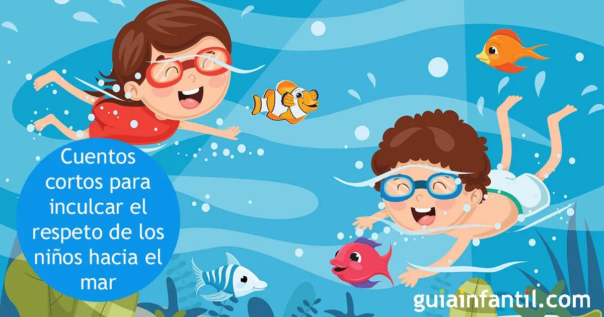 Cuentos cortos para niños sobre el mar y el océano Cuentos cortos para niños sobre el mar y el océano