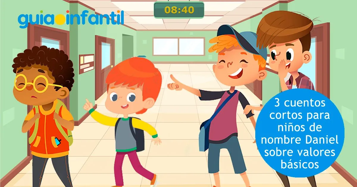 3 cuentos cortos para niños de nombre Daniel sobre valores básicos 3 cuentos cortos para niños de nombre Daniel sobre valores básicos