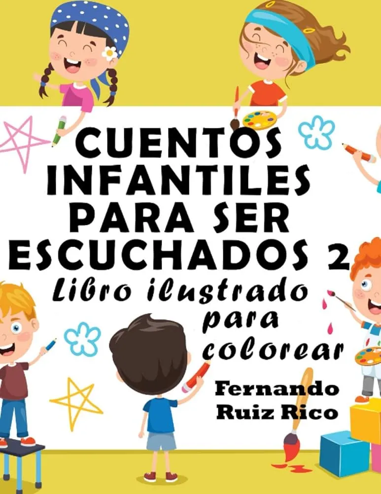 Cuentos infantiles para ser escuchados 2: Libro ilustrado para colorear  (Emociones, valores, positividad y autoestima. Gran tamaño 21,5 x 28 cm.)  (Spanish Edition) : Ruiz Rico, Fernando: Amazon.com.mx: Libros