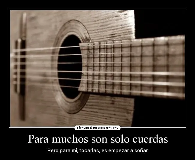 Para muchos son solo cuerdas | Desmotivaciones Para muchos son solo cuerdas | Desmotivaciones