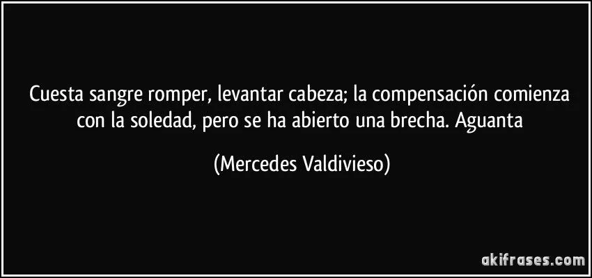 Cuesta sangre romper, levantar cabeza; la compensación comienza ...