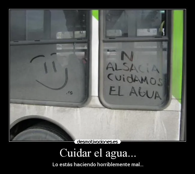 Cuidar el agua... | Desmotivaciones