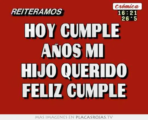 Hoy cumple años mi hijo querido feliz cumple - Placas Rojas TV