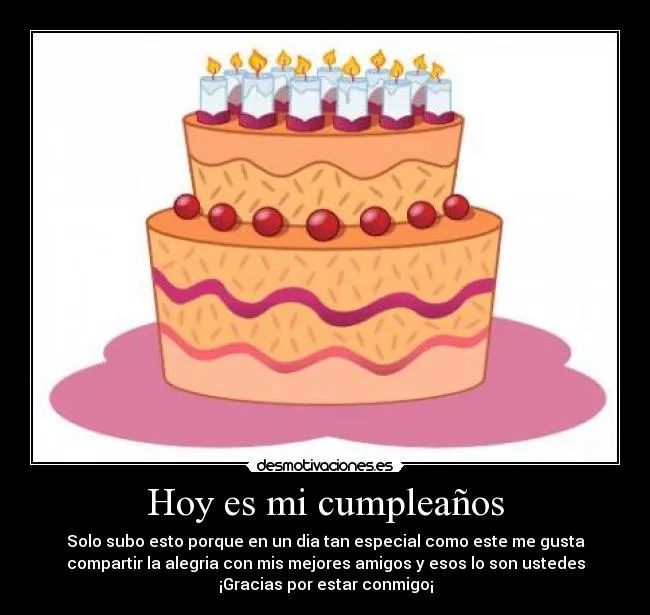 Hoy es mi cumpleaños | Desmotivaciones