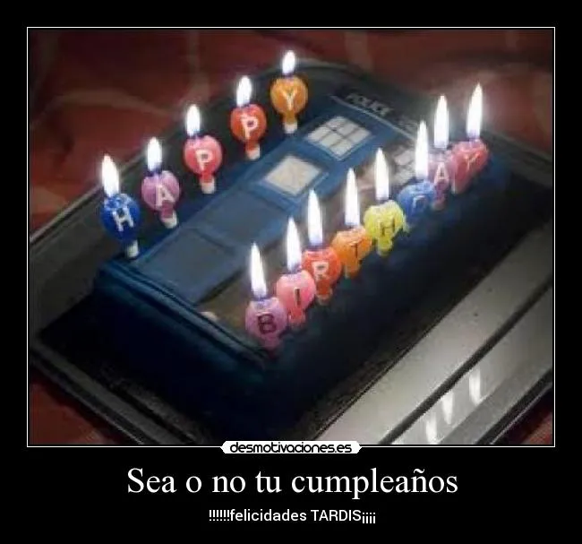 Sea o no tu cumpleaños | Desmotivaciones