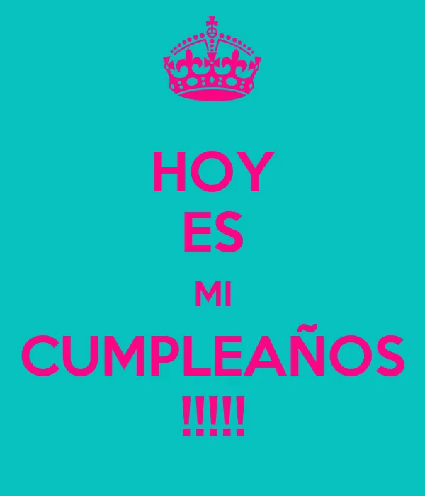 Hoy es mí cumpleaños imágenes - Imagui
