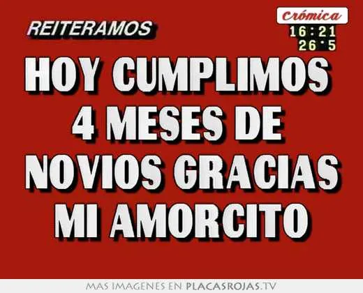 Hoy cumplimos 4 meses de novios gracias mi amorcito - Placas Rojas TV