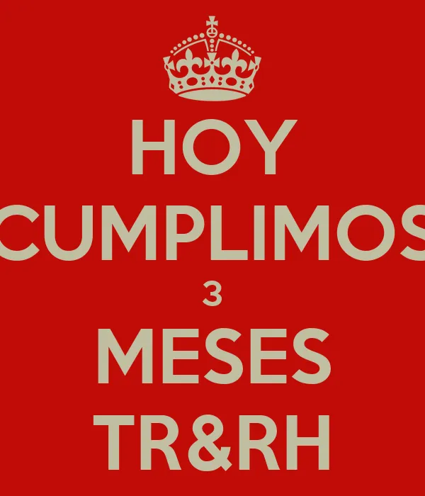 HOY CUMPLIMOS 3 MESES TR&amp;RH - KEEP CALM AND CARRY ON Image Generator