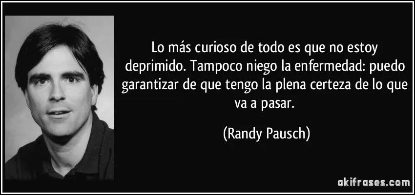 Lo más curioso de todo es que no estoy deprimido. Tampoco niego ... Lo más curioso de todo es que no estoy deprimido. Tampoco niego ...