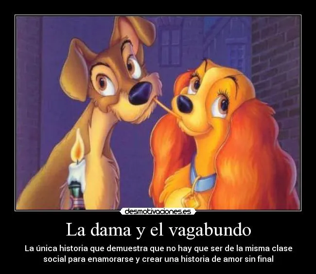 La dama y el vagabundo | Desmotivaciones