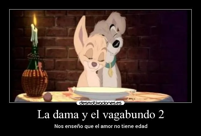 La dama y el vagabundo 2 | Desmotivaciones
