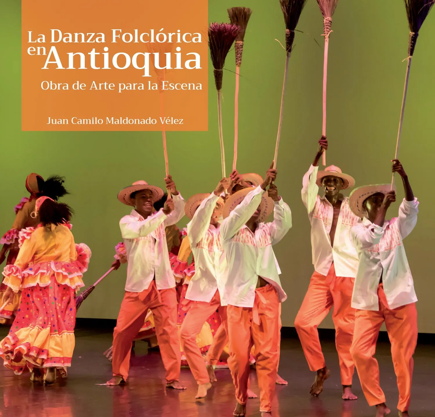 La Danza Folclórica en Antioquia: obra de arte para la escena by Plan Danza - Issuu La Danza Folclórica en Antioquia: obra de arte para la escena by Plan Danza - Issuu