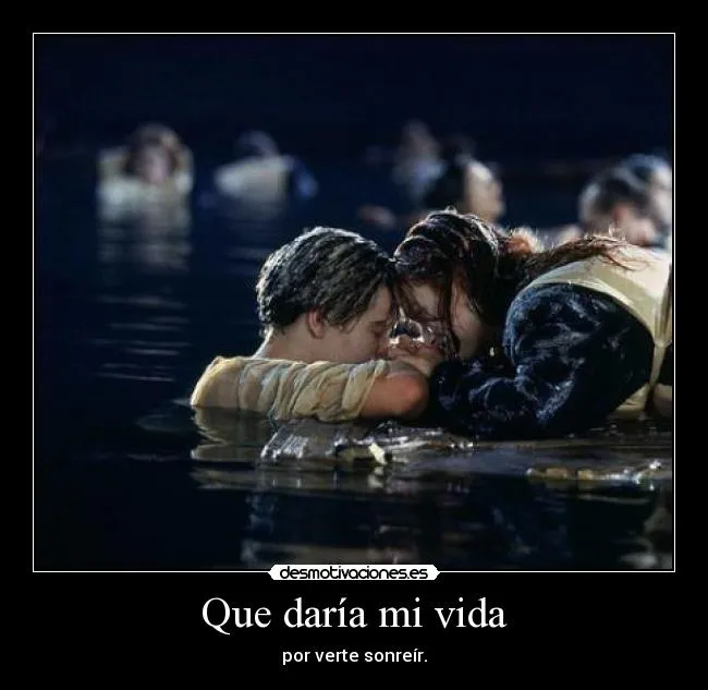 Que daría mi vida | Desmotivaciones
