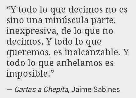 Y todo lo que decimos no es sino una minúscula parte, inexpresiva ...