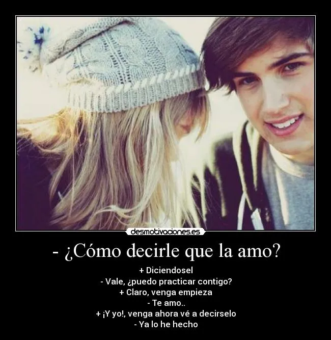 Cómo decirle que la amo? | Desmotivaciones