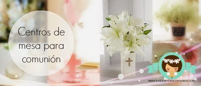 Decoración: Centros de mesa para comunión » Todo Primera Comunión Decoración: Centros de mesa para comunión » Todo Primera Comunión