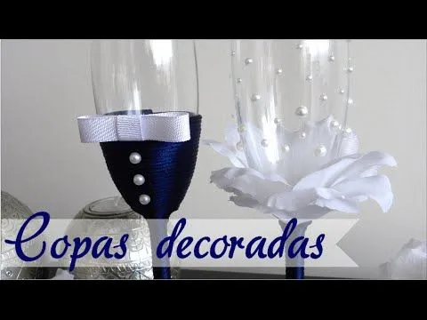 DECORACIÓN DE COPAS PARA BODA - PRIMER BRINDIS - YouTube