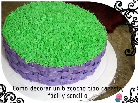 Como decorar un bizcocho (pastel ) tipo canasta fácil y sencillo ...