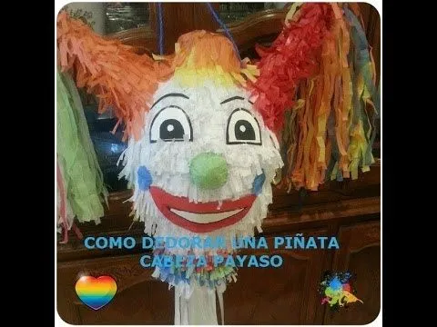 COMO DECORAR UNA LINDA PIÑATA CABEZA PAYASO - YouTube