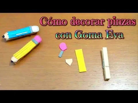 Cómo decorar pinzas o prendedores de madera con foami en forma de ... Cómo decorar pinzas o prendedores de madera con foami en forma de ...