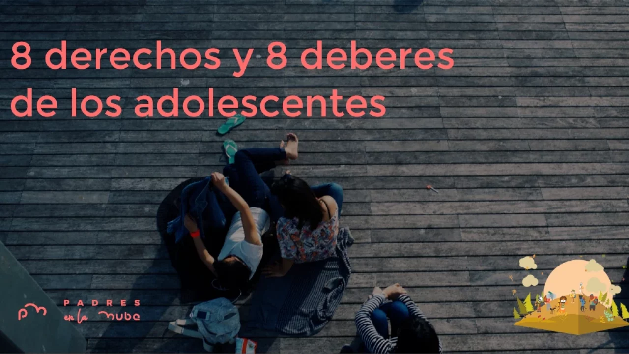 8 derechos y 8 deberes de los adolescentes - Padres en la Nube 8 derechos y 8 deberes de los adolescentes - Padres en la Nube