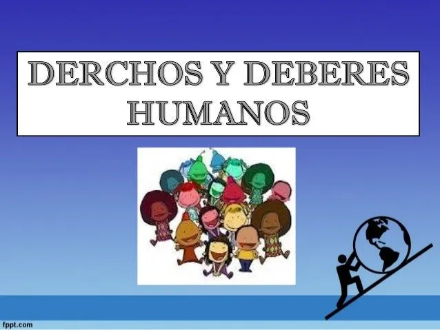 Derechos y deberes humanos