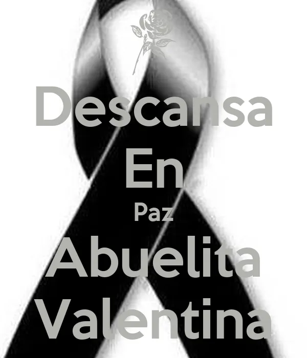 Descansa En Paz Abuelita Valentina - KEEP CALM AND CARRY ON Image ... Descansa En Paz Abuelita Valentina - KEEP CALM AND CARRY ON Image ...
