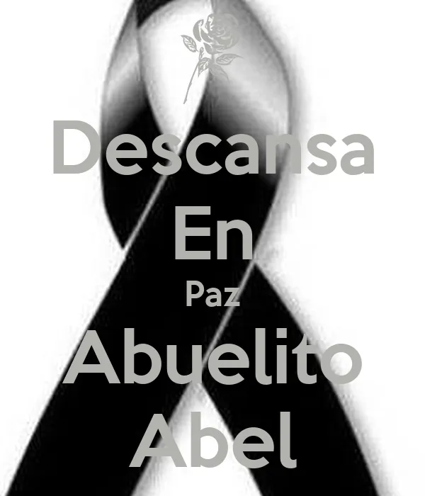 Descansa En Paz Abuelito Abel - KEEP CALM AND CARRY ON Image Generator Descansa En Paz Abuelito Abel - KEEP CALM AND CARRY ON Image Generator