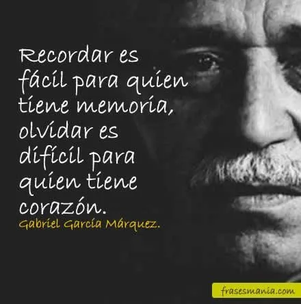 Descanse en Paz, Gabriel Garcia Marquez | Frases célebres ... Descanse en Paz, Gabriel Garcia Marquez | Frases célebres ...