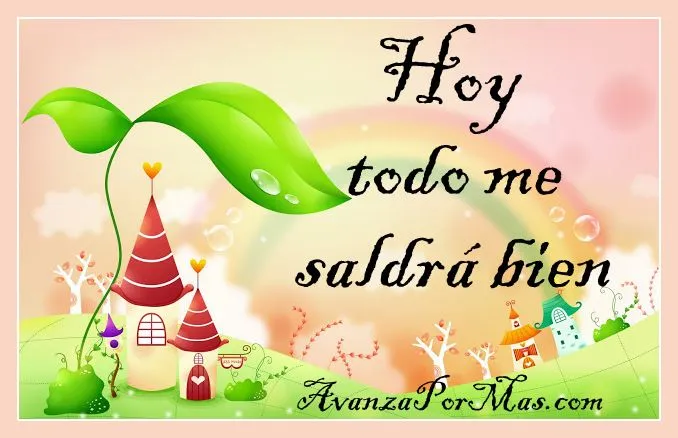 IMAGEN) "HOY TODO ME SALDRÁ BIEN...." -> Imágenes Cristianas IMAGEN) "HOY TODO ME SALDRÁ BIEN...." -> Imágenes Cristianas