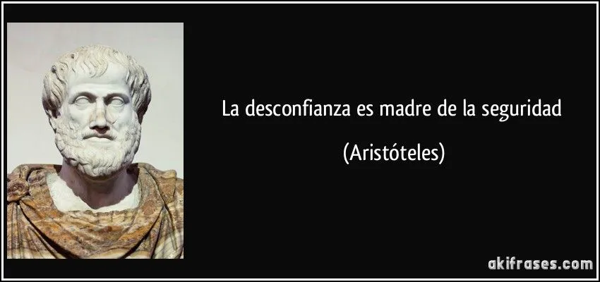 La desconfianza es madre de la seguridad