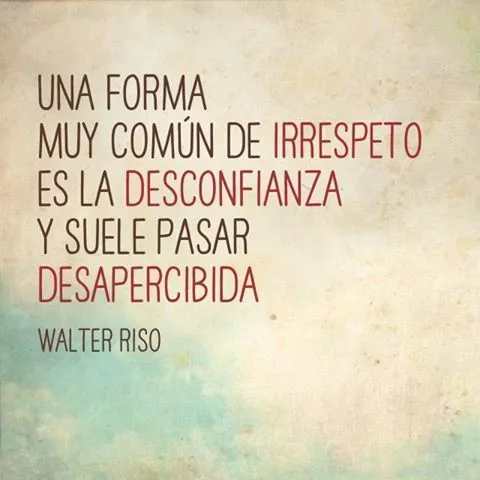 Desconfianza. Walter Riso | Frases | Pinterest