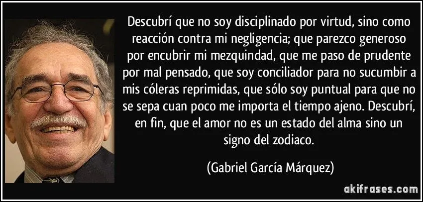 Descubrí que no soy disciplinado por virtud, sino como... Descubrí que no soy disciplinado por virtud, sino como...